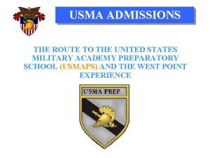 USMA ADMISSIONS THE ROUTE TO THE UNITED STATES