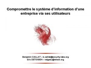 Compromettre le systme dinformation dune entreprise via ses