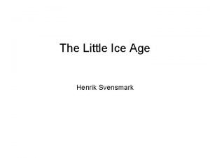 The Little Ice Age Henrik Svensmark Records The