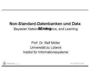 NonStandardDatenbanken und Data Mining Bayesian Networks Inference and