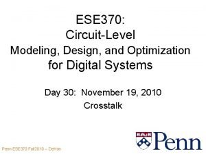 ESE 370 CircuitLevel Modeling Design and Optimization for