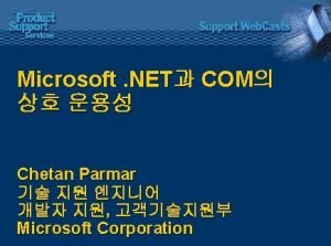 Microsoft NET COM Chetan Parmar Microsoft Corporation NET