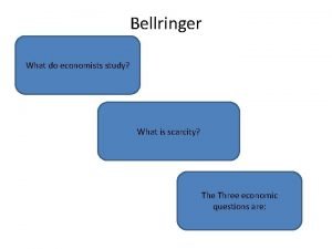 Bellringer Choices people make to satisfy their wants