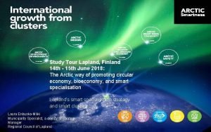 Arctic Smartness Study Tour Lapland Finland 14 th