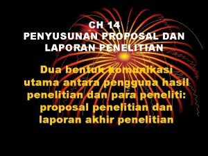 CH 14 PENYUSUNAN PROPOSAL DAN LAPORAN PENELITIAN Dua