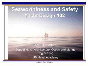 Seaworthiness and Safety Yacht Design 102 Paul H