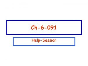 Ch6 091 HelpSession CH6 082 T 082 Q18