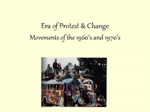 Era of Protest Change Movements of the 1960s