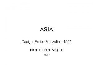 CRASSEVIG ASIA Design Enrico Franzolini 1994 FICHE TECHNIQUE