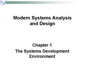 Modern Systems Analysis and Design Chapter 1 The