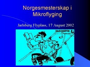 Norgesmesterskap i Mikroflyging Jarlsberg Flyplass 17 August 2002