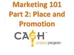 Marketing 101 Part 2 Place and Promotion Marketing