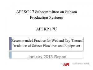 API SC 17 Subcommittee on Subsea Production Systems