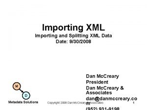 Importing XML Importing and Splitting XML Data Date