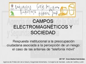 CAMPOS ELECTROMAGNTICOS Y SOCIEDAD Respuesta institucional a la