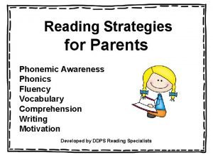 Reading Strategies for Parents Phonemic Awareness Phonics Fluency