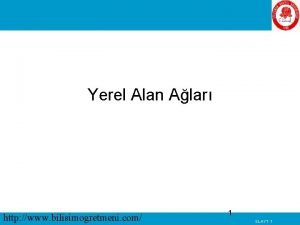 Yerel Alan Alar http www bilisimogretmeni com 1