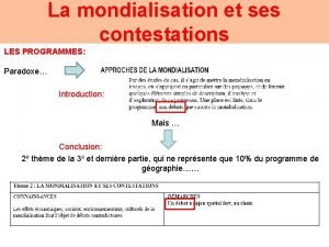 La mondialisation et ses contestations LES PROGRAMMES Paradoxe