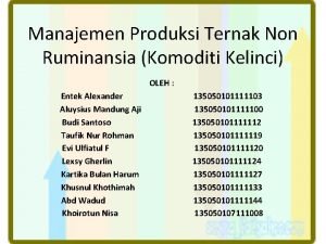 Manajemen Produksi Ternak Non Ruminansia Komoditi Kelinci OLEH