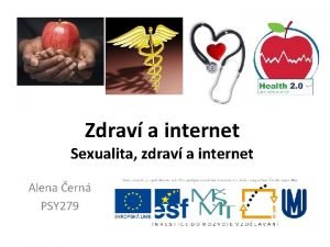 Zdrav a internet Sexualita zdrav a internet Alena