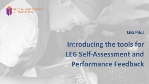 LEG Pilot Introducing the tools for LEG SelfAssessment