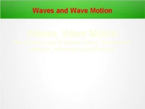 Waves and Wave Motion Waves Wave Motion rem