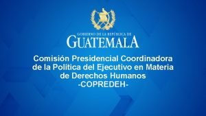 Comisin Presidencial Coordinadora de la Poltica del Ejecutivo