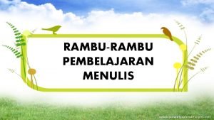 RAMBURAMBU PEMBELAJARAN MENULIS 1 Belajar bahasa pada hakikatnya