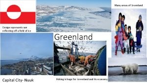 Many areas of Greenland Design represents sun reflecting