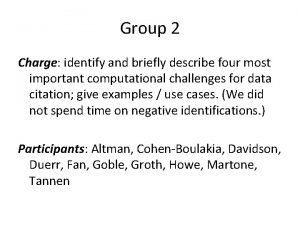 Group 2 Charge identify and briefly describe four