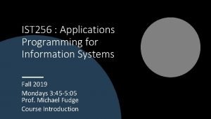 IST 256 Applications Programming for Information Systems Fall