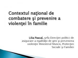 Contextul naional de combatere i prevenire a violenei