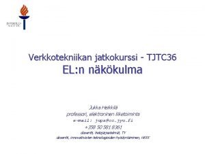 Verkkotekniikan jatkokurssi TJTC 36 EL n nkkulma Jukka