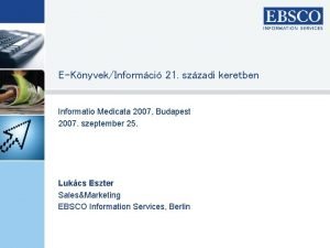 EKnyvekInformci 21 szzadi keretben Informatio Medicata 2007 Budapest