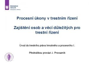 Procesn kony v trestnm zen Zajitn osob a