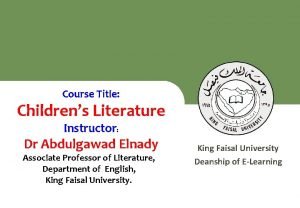 Course Title Childrens Literature Instructor Dr Abdulgawad Elnady
