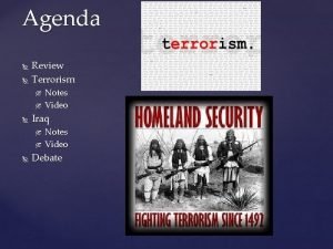 Agenda Review Terrorism Iraq Notes Video Debate Understand