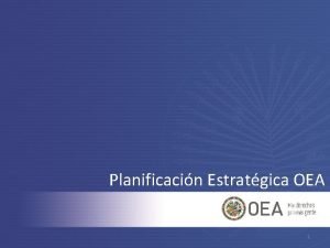 Planificacin Estratgica OEA 1 Responsables de los Programas