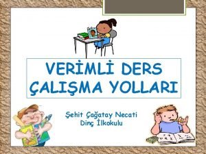 VERML DERS ALIMA YOLLARI ehit aatay Necati Din