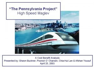 The Pennsylvania Project High Speed Maglev A Cost