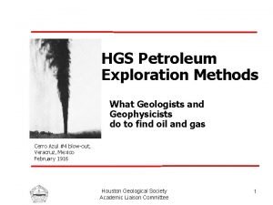 HGS Petroleum Exploration Methods What Geologists and Geophysicists