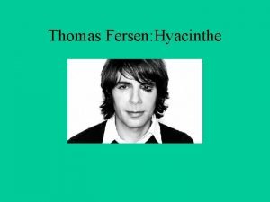Thomas fersen hyacinthe