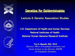 Genetics for Epidemiologists National Human Genome Research Institute