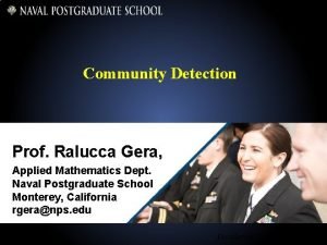 Community Detection Prof Ralucca Gera Applied Mathematics Dept