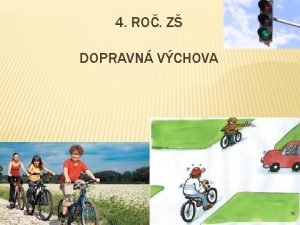 4 RO Z DOPRAVN VCHOVA DOPRAVN ZNAKY o