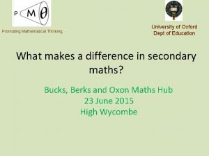 Promoting Mathematical Thinking University of Oxford Dept of