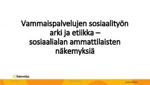 Vammaispalvelujen sosiaalityn arki ja etiikka sosiaalialan ammattilaisten nkemyksi