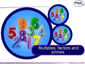 Multiples factors and primes 1 of 53 Boardworks