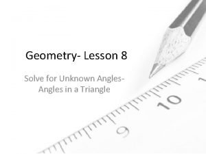 Lesson 8 solve for unknown angles