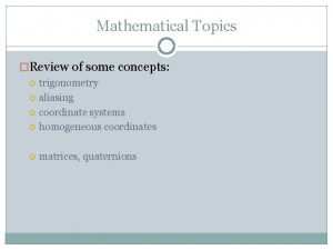 Mathematical Topics Review of some concepts trigonometry aliasing